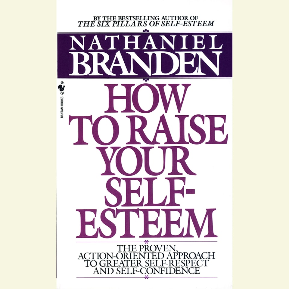 How to Raise Your Self-Esteem (Abridged) - Audiobook, by Nathaniel Branden