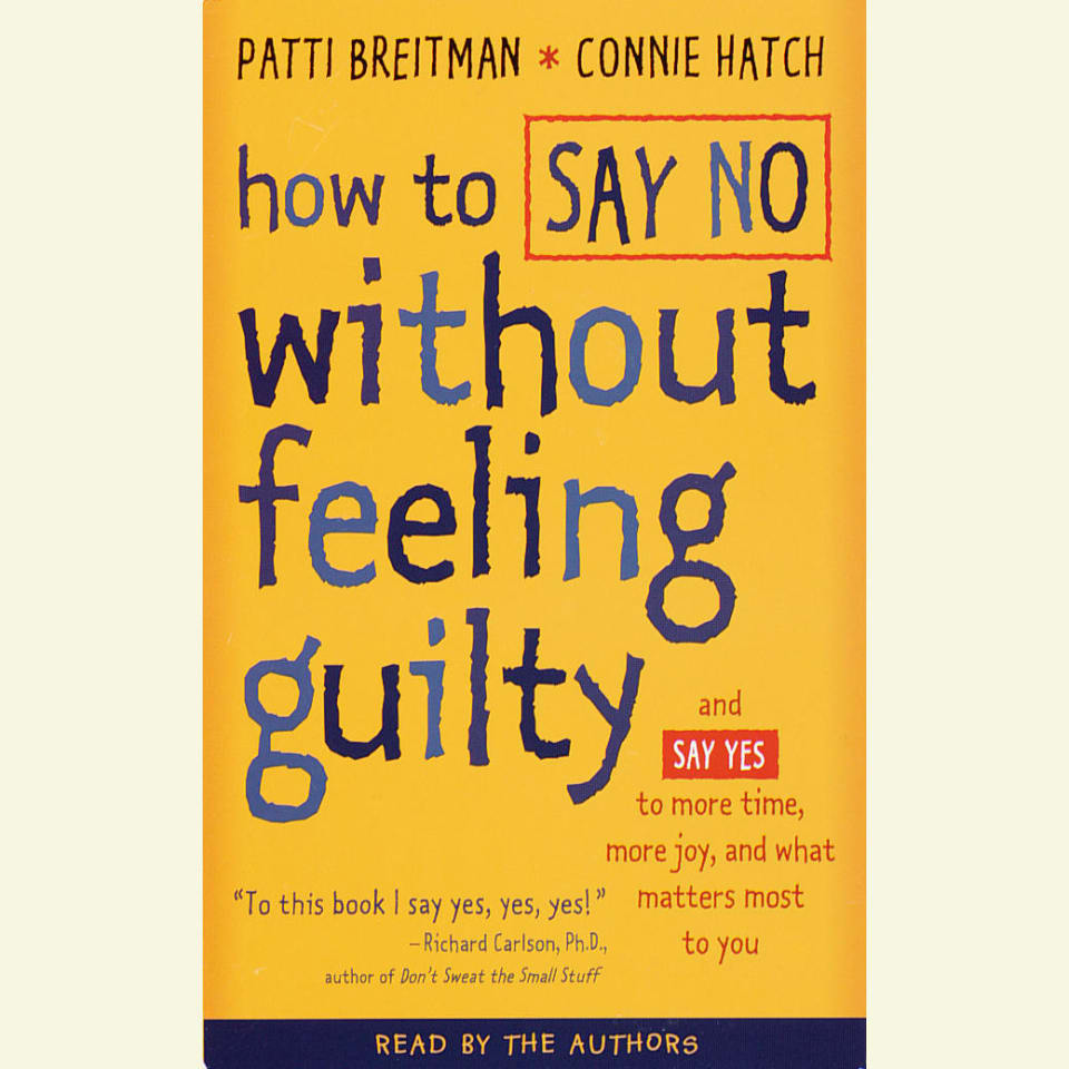 how-to-say-no-without-feeling-guilty-abridged-by-connie-hatch-patti