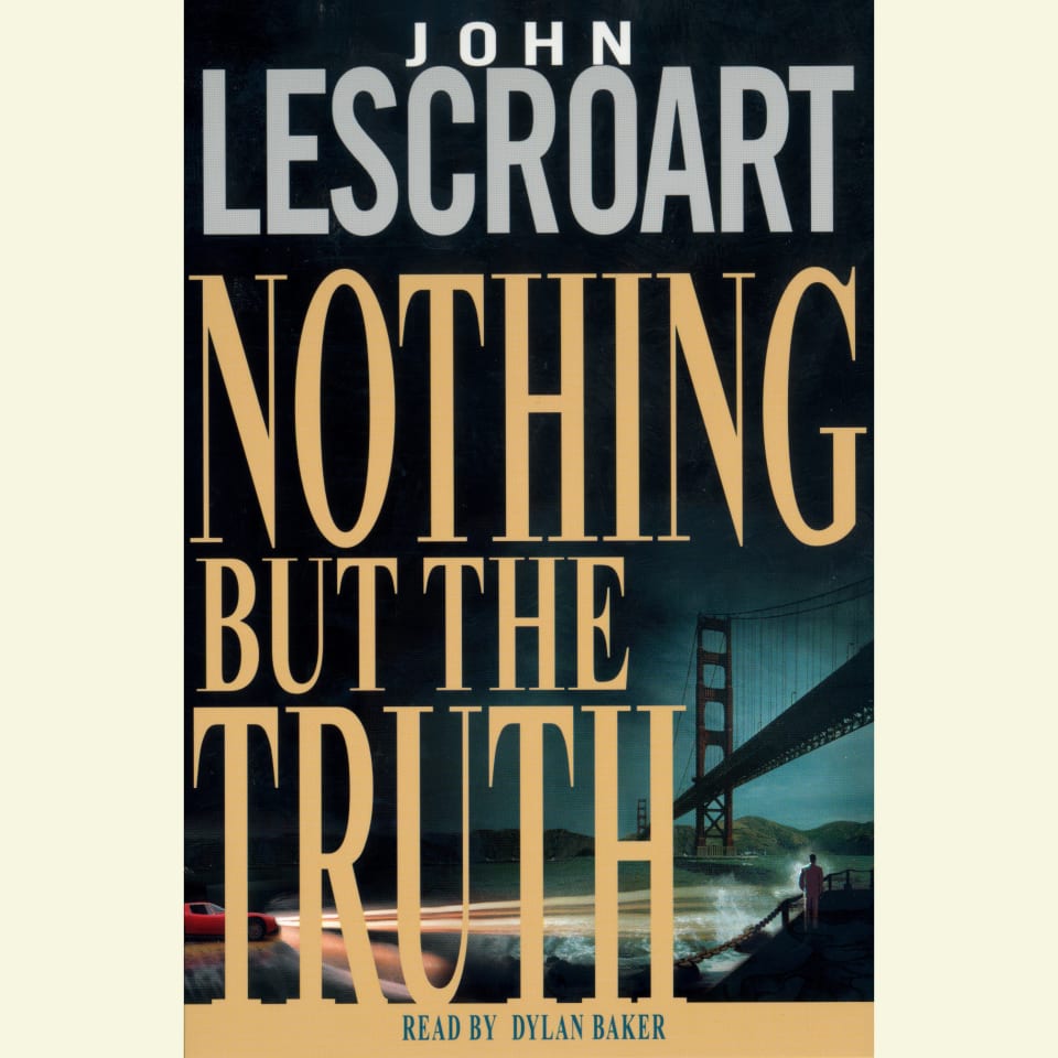Nothing but the Truth Abridged  Audiobook by John Lescroart
