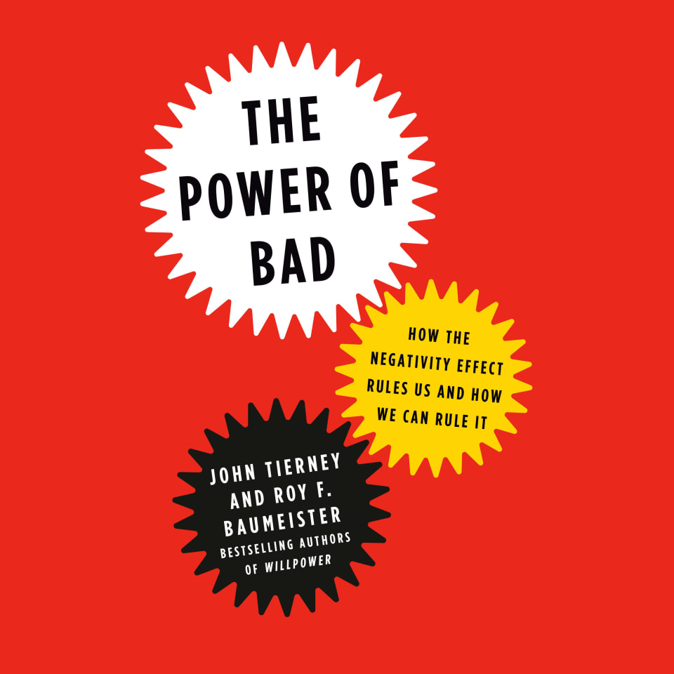 The Power of Bad - Audiobook, by John Tierney & Roy Baumeister