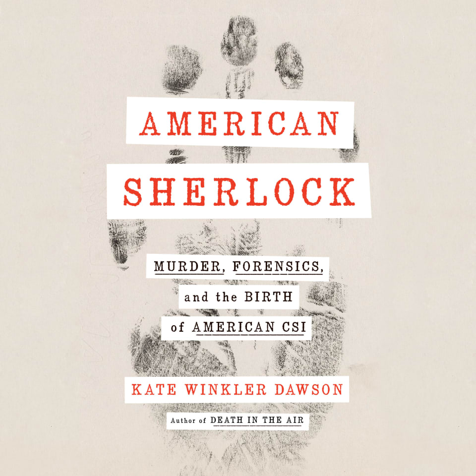 American Sherlock By Kate Winkler Dawson Audiobook