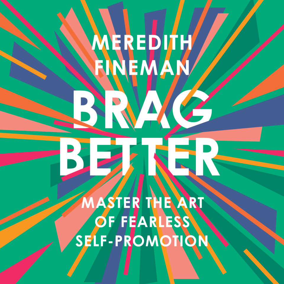 Brag Better - Audiobook, by Meredith Fineman