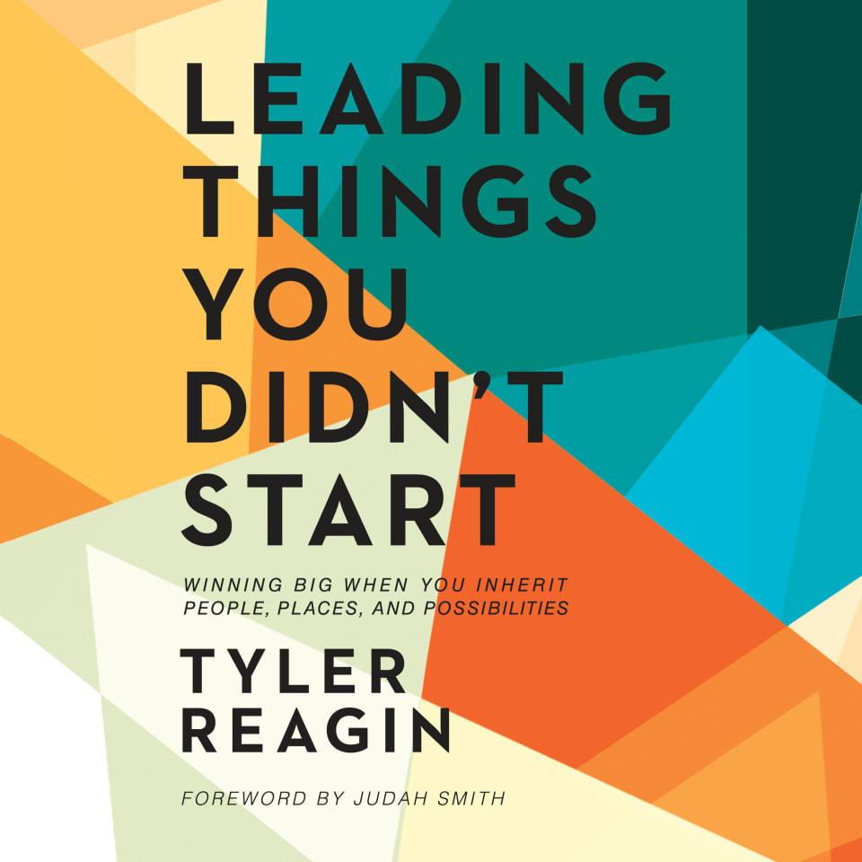 Leading Things You Didn't Start - Audiobook, by Judah Smith & Tyler Reagin