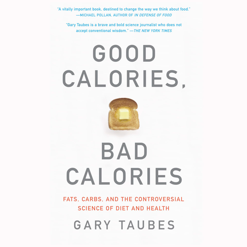 Good Calories Bad Calories  Audiobook by Gary Taubes