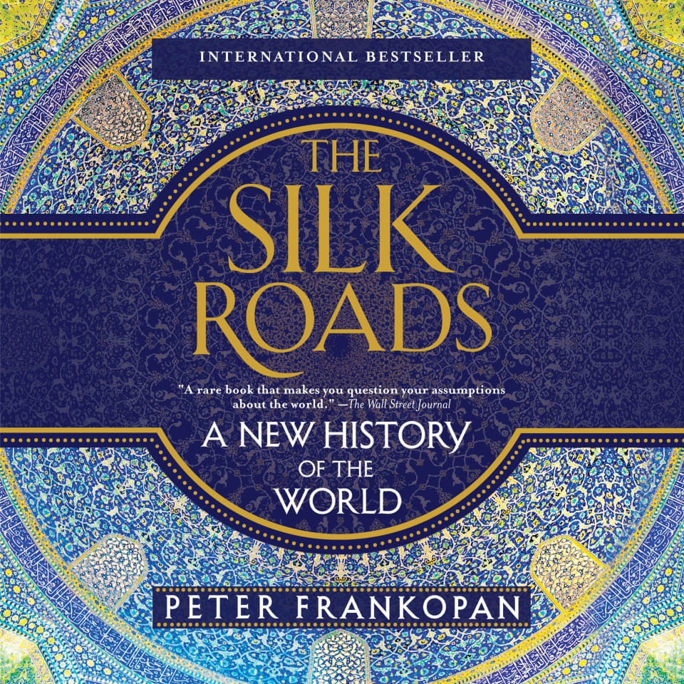 The Silk Roads by Peter Frankopan - Audiobook