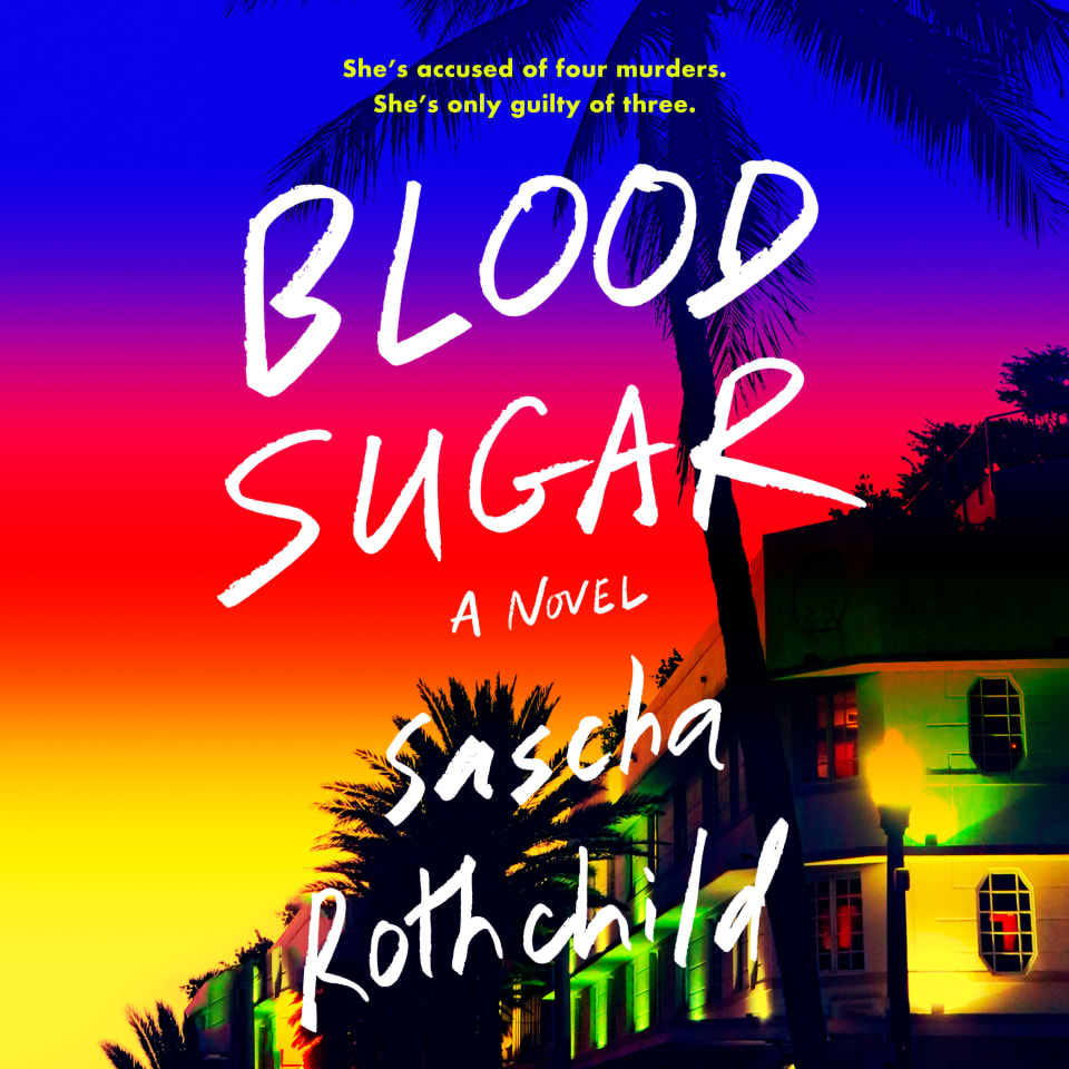 Blood Sugar  Audiobook by Sascha Rothchild