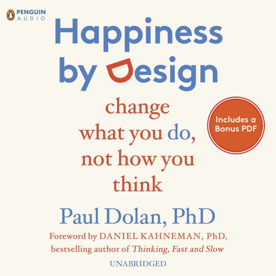 Happiness by Design by Daniel Kahneman & Paul Dolan - Audiobook