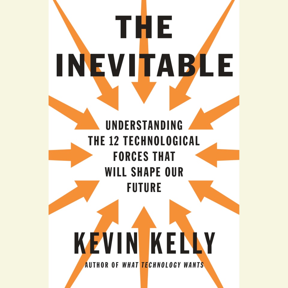 The Inevitable - Audiobook, by Kevin Kelly