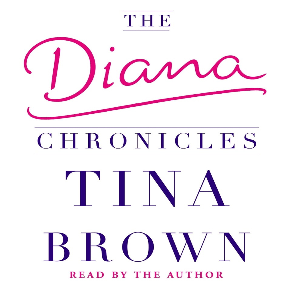 The Diana Chronicles Abridged  Audiobook by Tina Brown