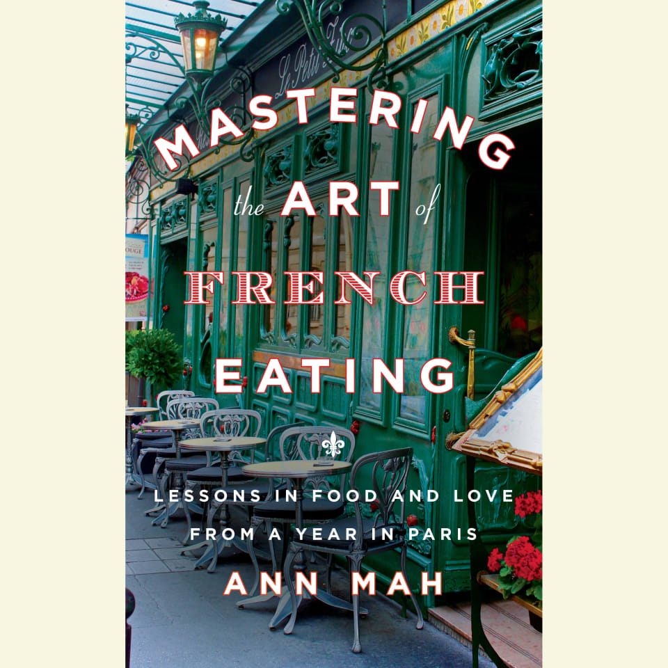 Mastering the Art of French Eating by Ann Mah - Audiobook