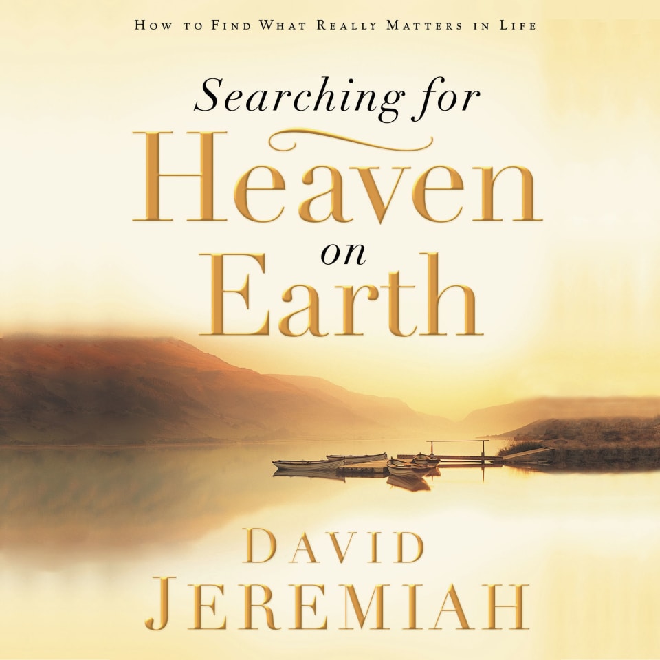 Searching for Heaven on Earth by David Jeremiah Audiobook