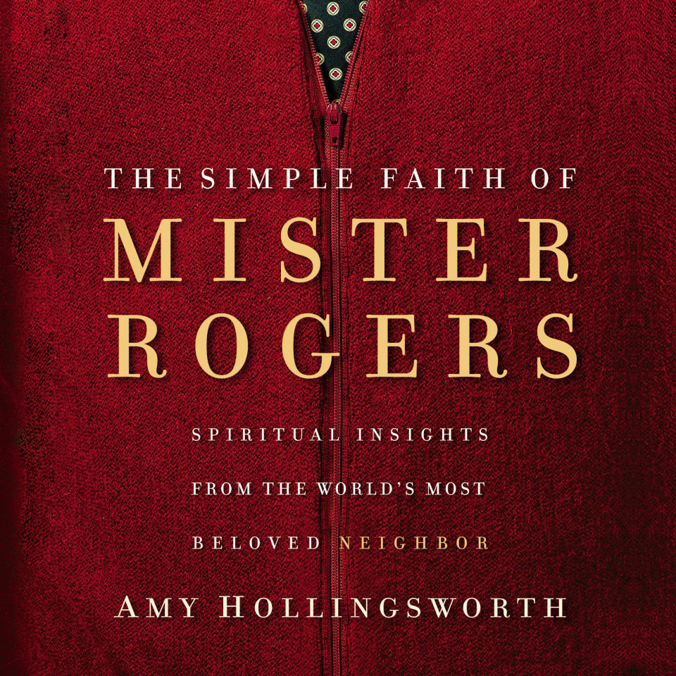 The Simple Faith of Mister Rogers - Audiobook, by Amy Hollingsworth | Chirp