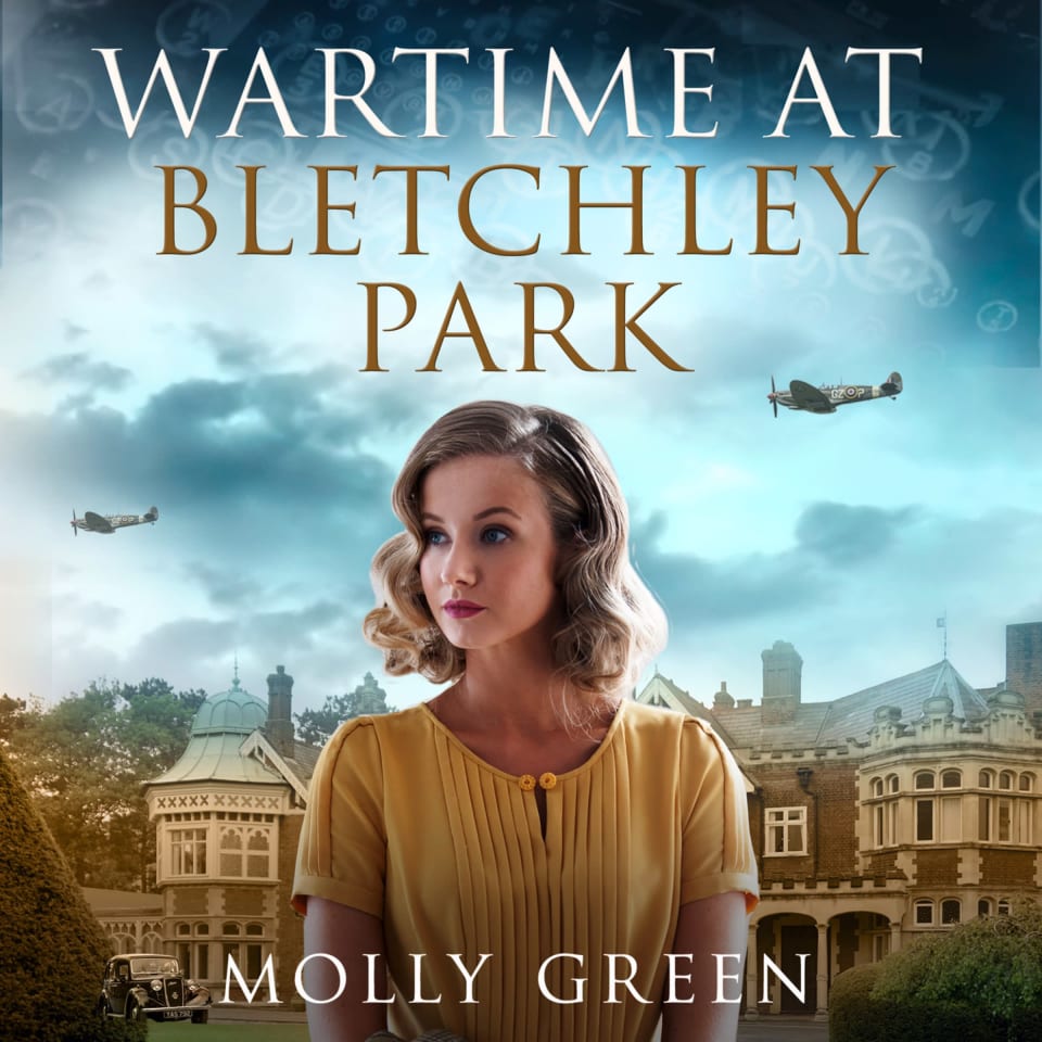 Wartime at Bletchley Park (The Bletchley Park Girls, Book 1) by Molly