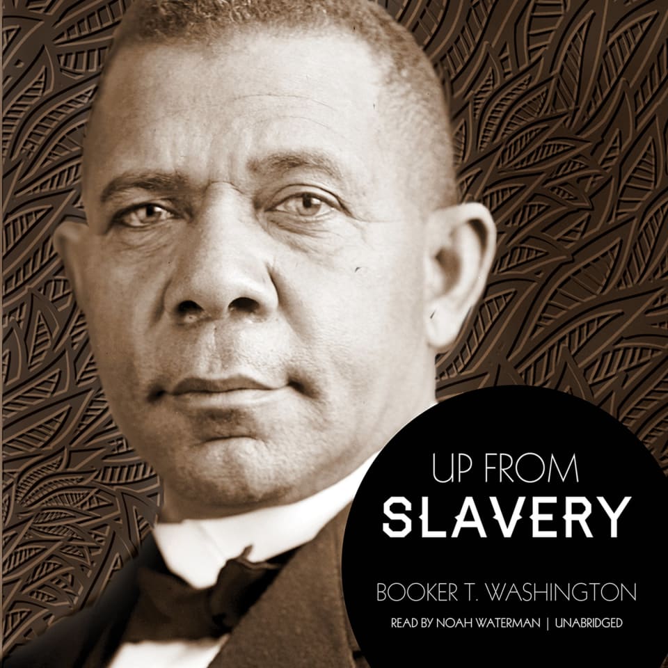 Up from Slavery - Audiobook, by Booker T. Washington