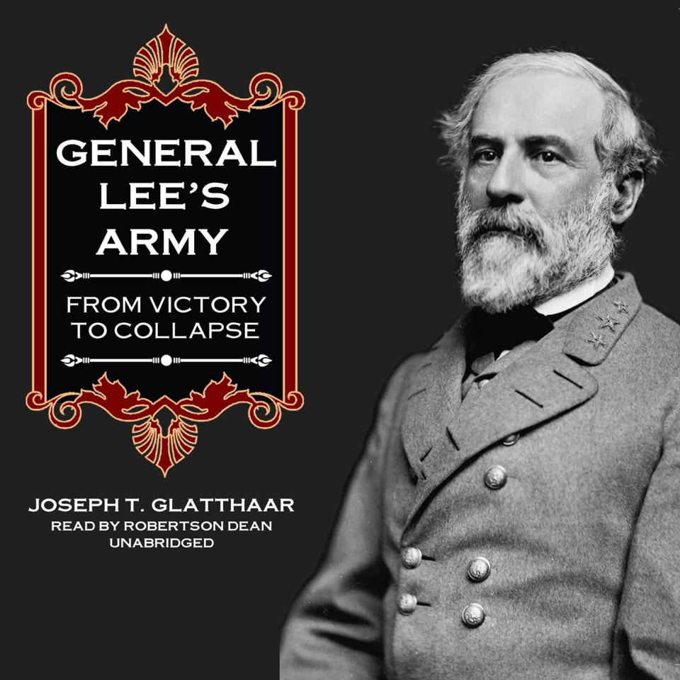 General Lee’s Army by Joseph T. Glatthaar - Audiobook