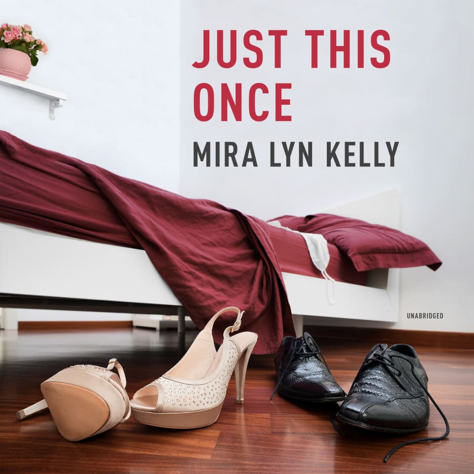 Just This Once by Mira Lyn Kelly - Audiobook