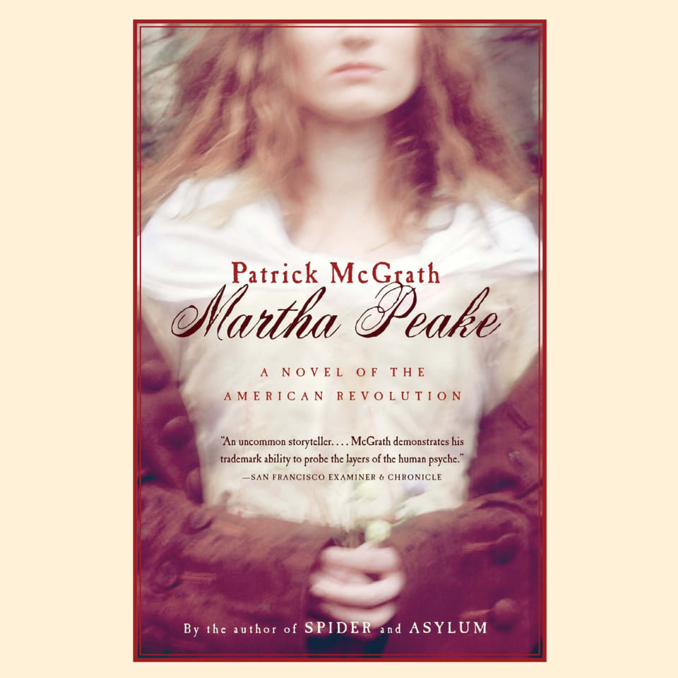 Martha Peake, Patrick McGrath