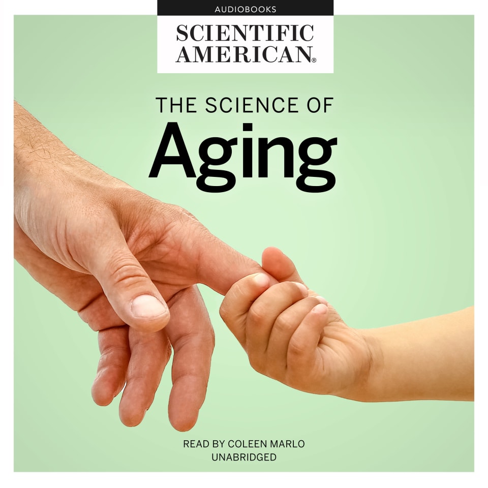 The Science of Aging by Scientific American - Audiobook