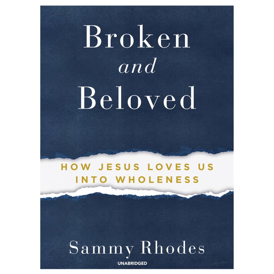 Broken And Beloved By Sammy Rhodes Audiobook