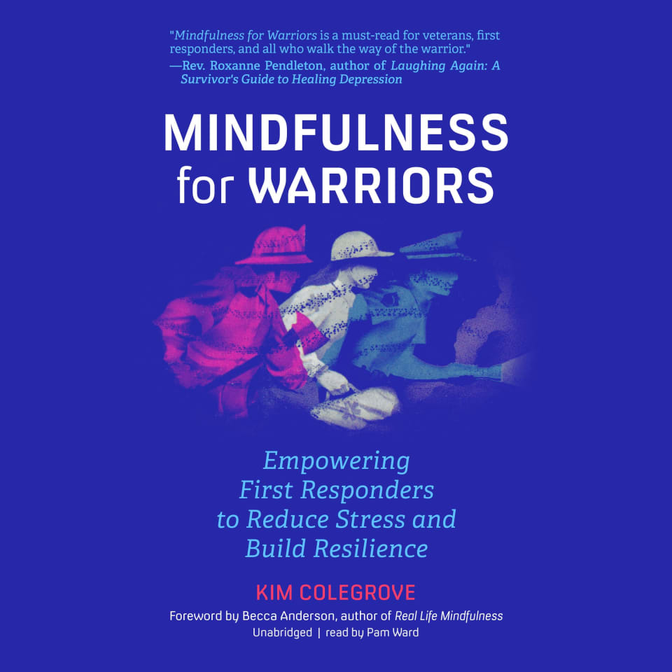 Mindfulness for Warriors by Becca Anderson & Kim Colegrove - Audiobook