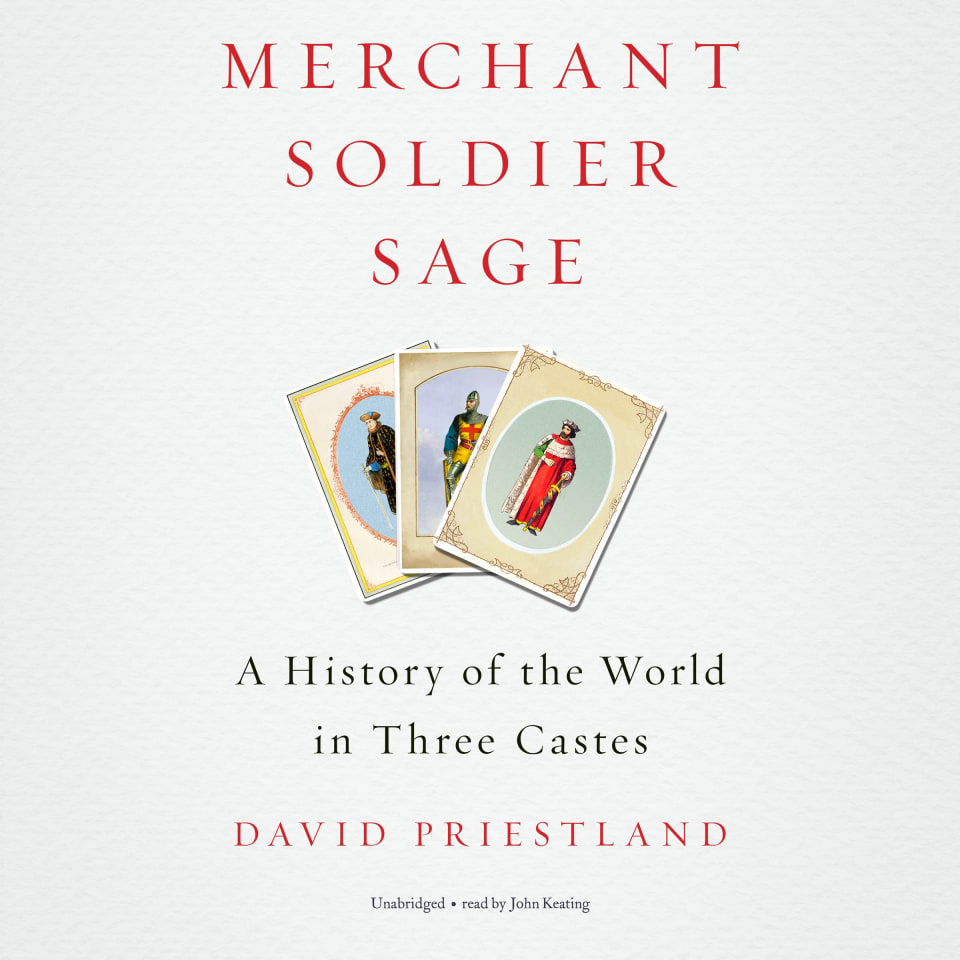 Merchant Soldier Sage  Audiobook by David Priestland