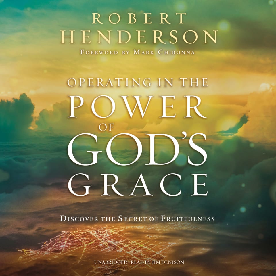 Operating in the Power of God’s Grace by Robert Henderson - Audiobook