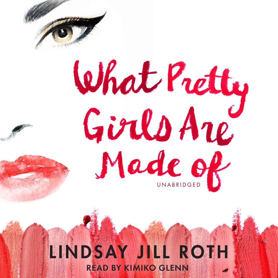 What Pretty Girls Are Made Of by Lindsay Jill Roth