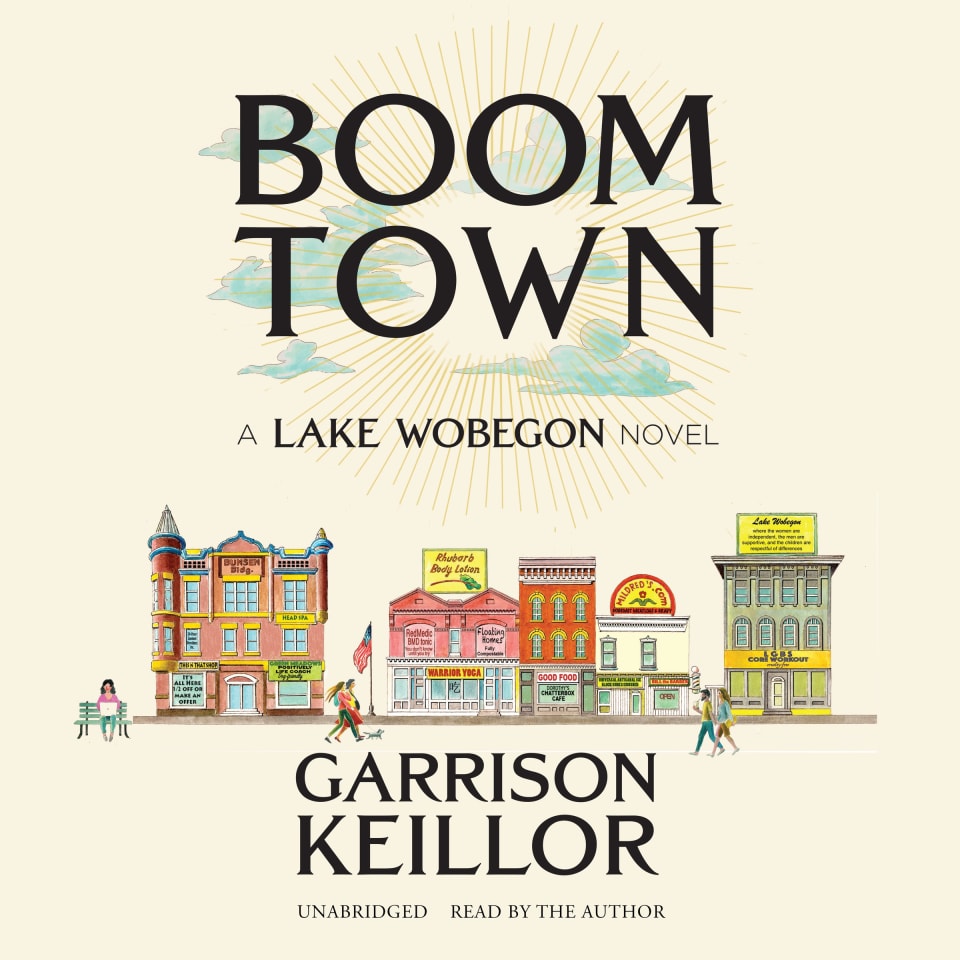 Boom Town  Audiobook by Garrison Keillor