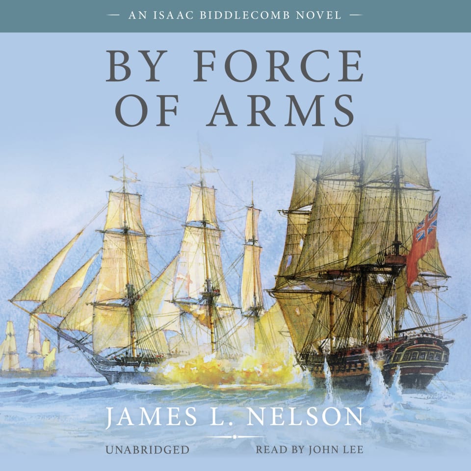 By Force of Arms by James L. Nelson - Audiobook