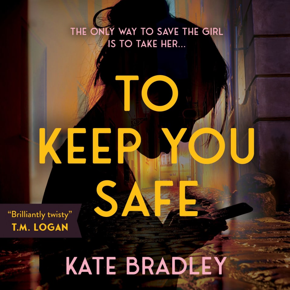 To Keep You Safe by Kate Bradley - Audiobook