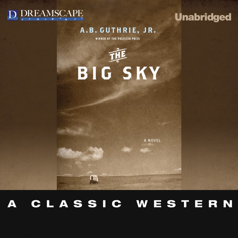 The Big Sky By A.B. Guthrie Jr. - Audiobook