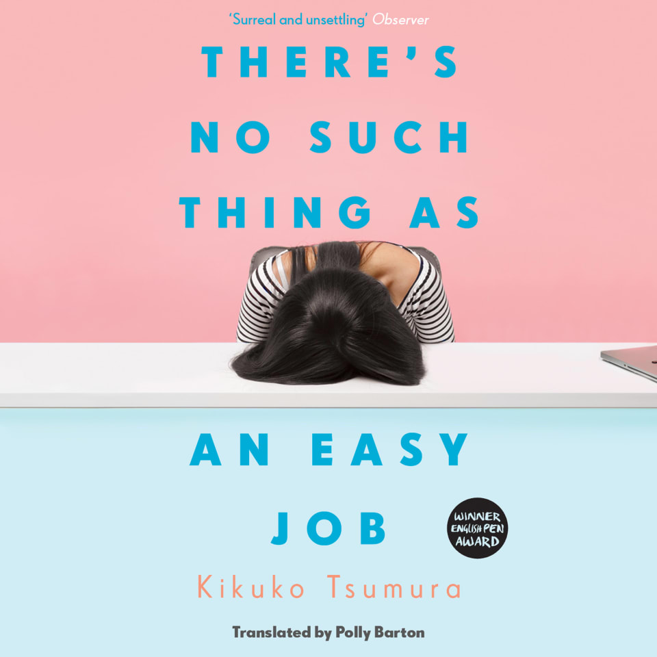 Theres No Such Thing as an Easy Job  Audiobook by Kikuko Tsumura  Polly Barton
