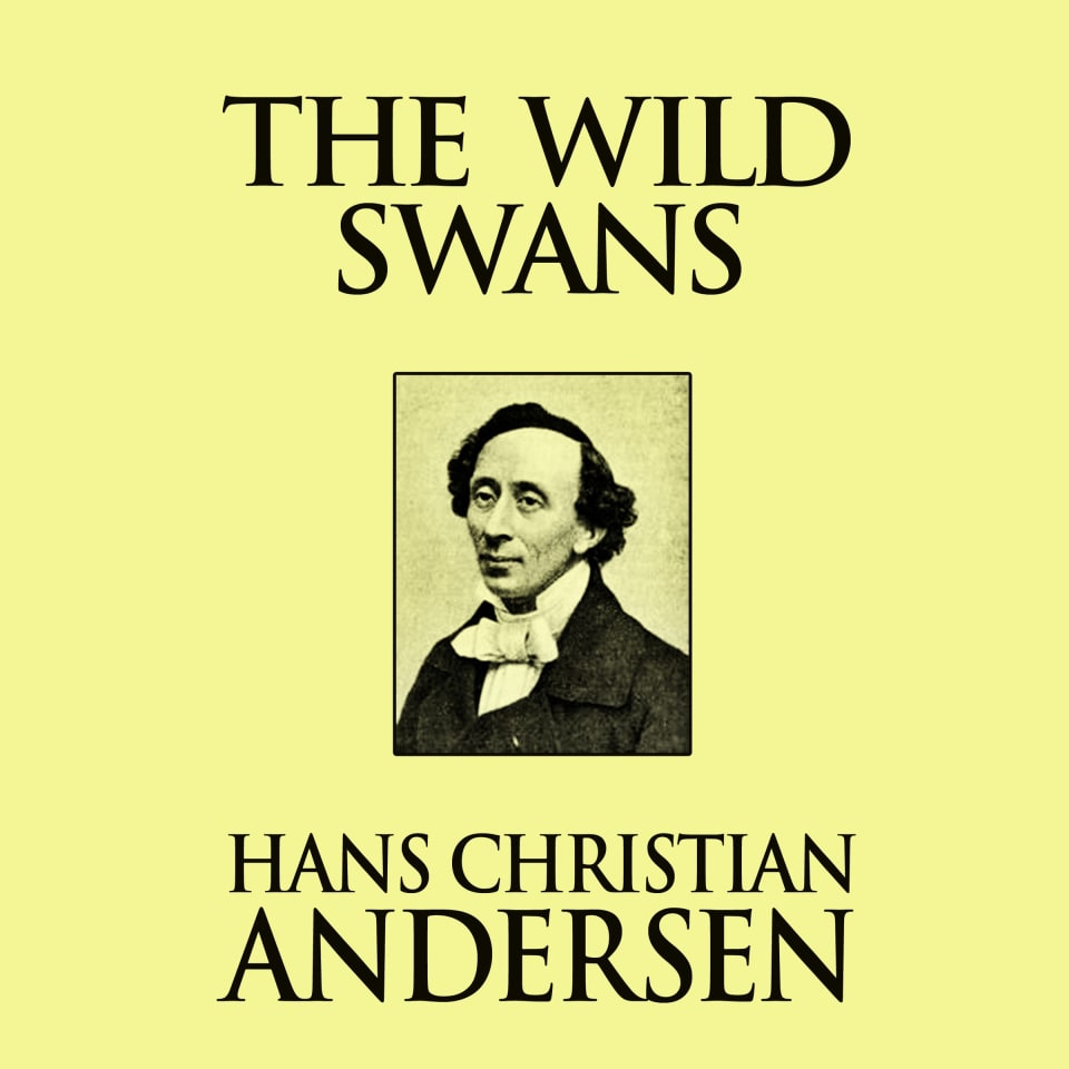 The Wild Swans by Hans Christian Andersen - Audiobook