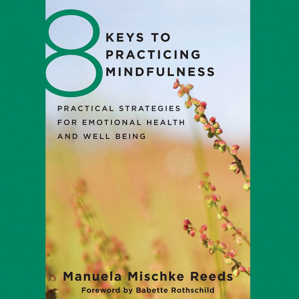 8 Keys to Practicing Mindfulness - Audiobook, by Manuela Mischke Reeds