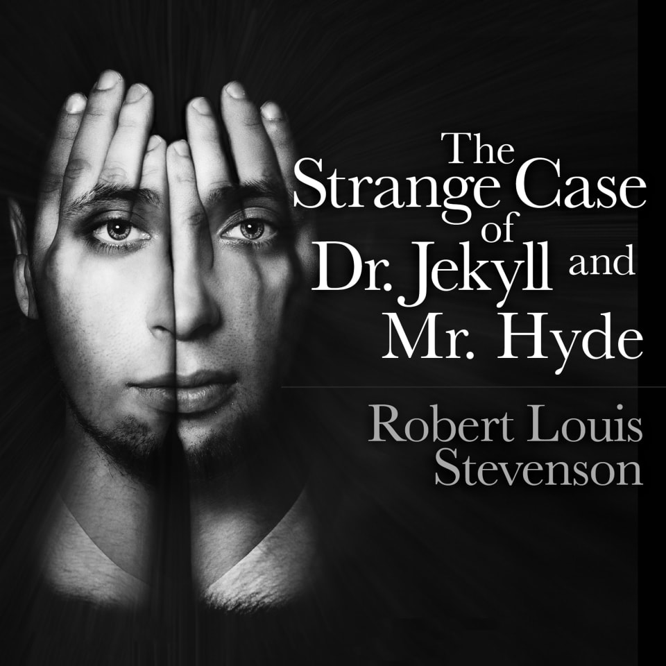 The Strange Case of Dr. Jekyll and Mr. Hyde by Robert Louis Stevenson