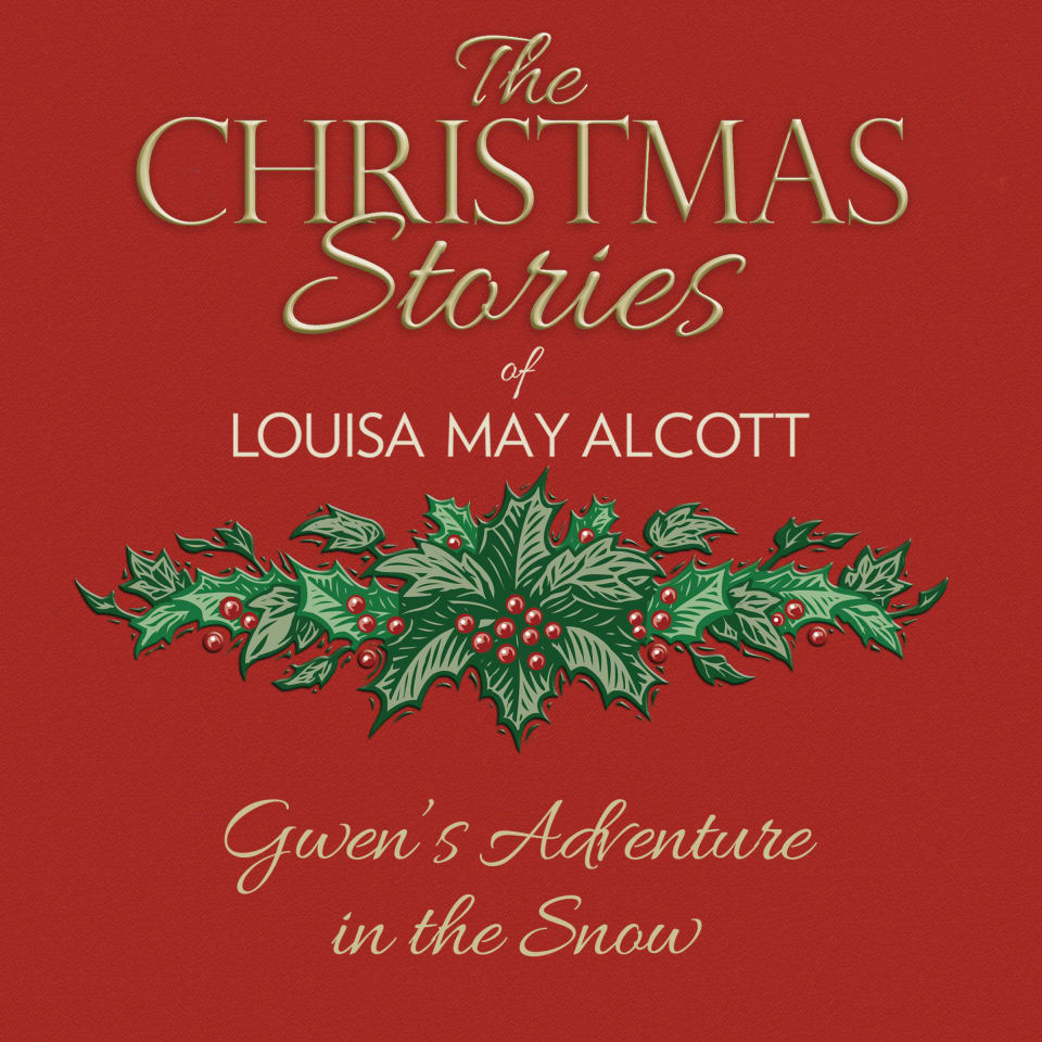 Gwen's Adventure in the Snow - Audiobook, by Louisa May Alcott
