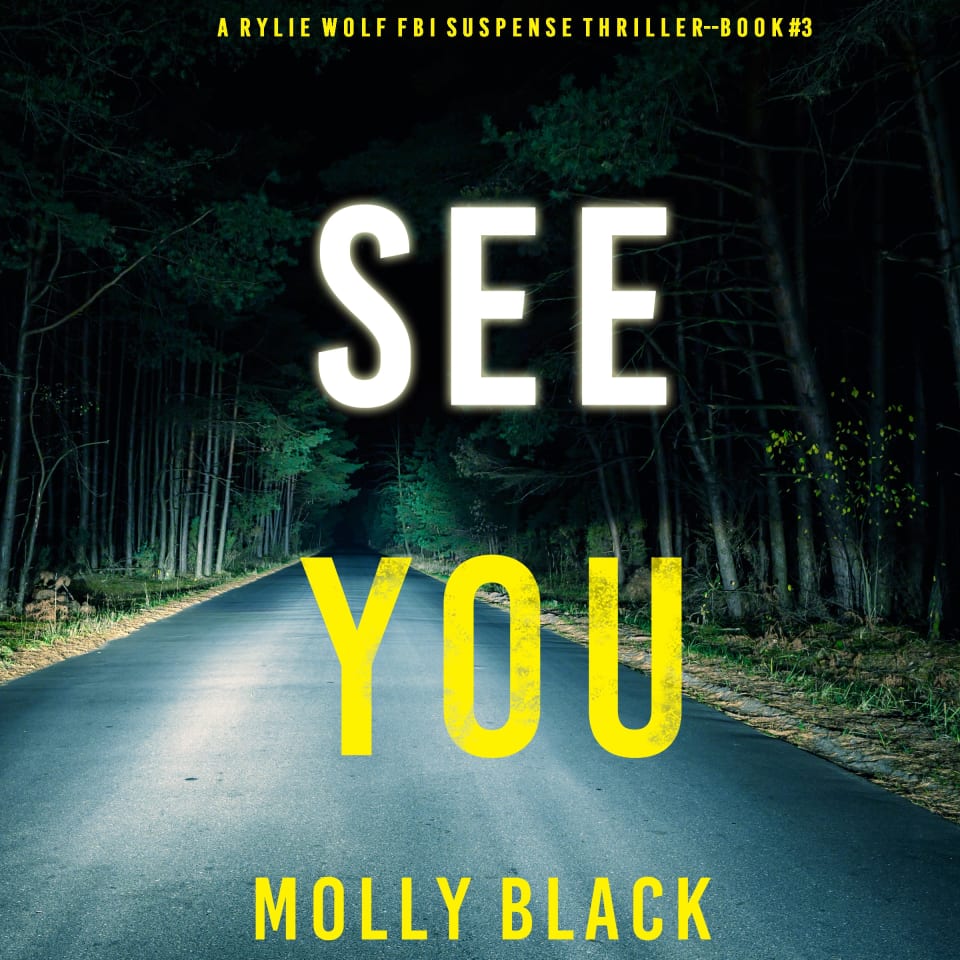 See You (A Rylie Wolf FBI Suspense Thriller—Book Three) by Molly Black ...