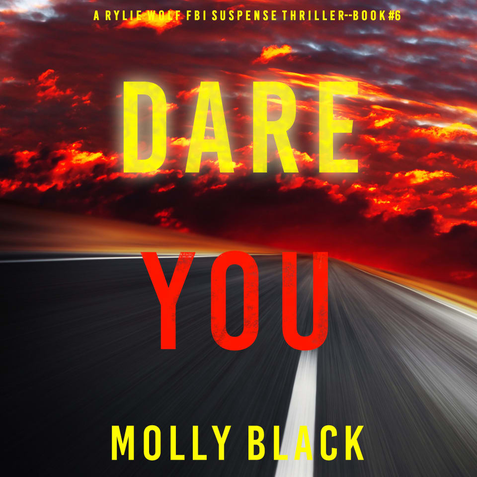 Dare You (A Rylie Wolf FBI Suspense Thriller—Book Six) by Molly Black ...