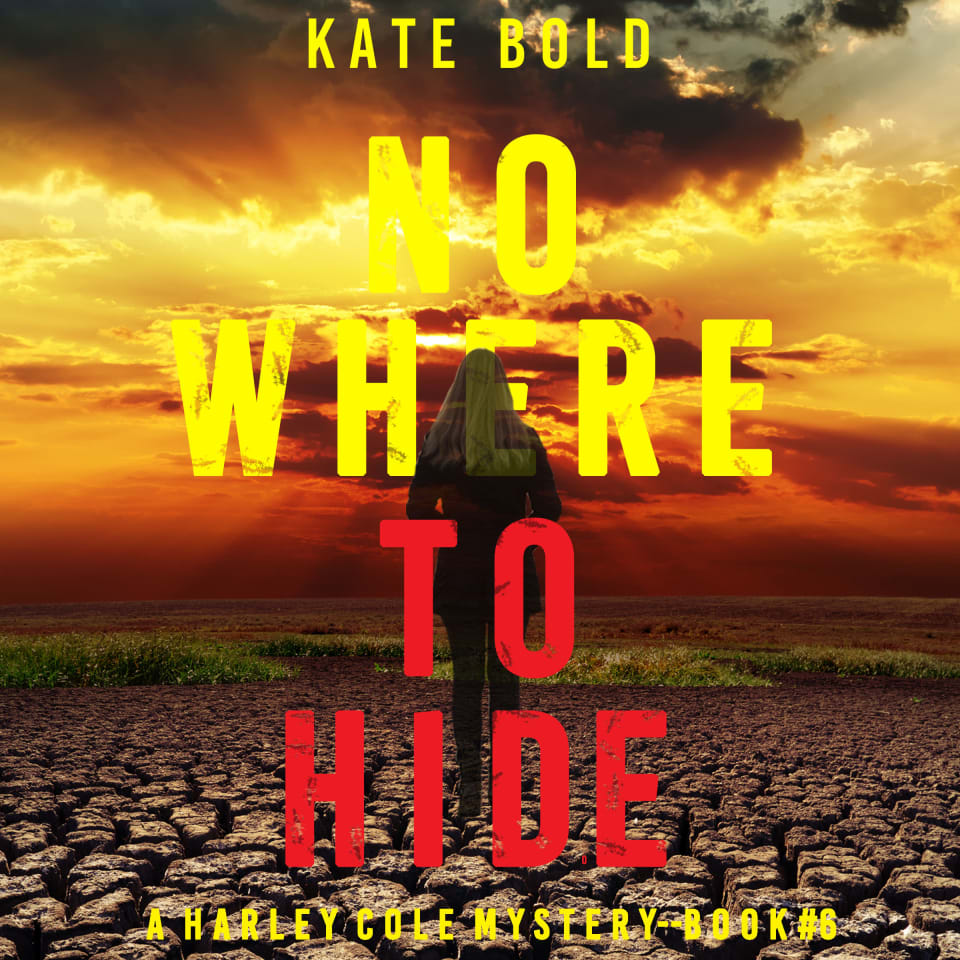 Nowhere To Hide (A Harley Cole FBI Suspense Thriller—Book 6) By Kate ...