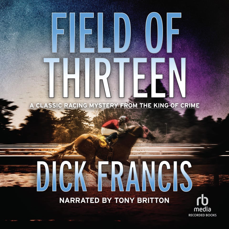 Field of Thirteen - Audiobook, by Dick Francis