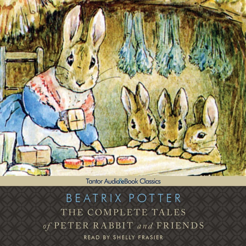 The Complete Tales of Peter Rabbit and Friends, with eBook - Audiobook, by Beatrix Potter