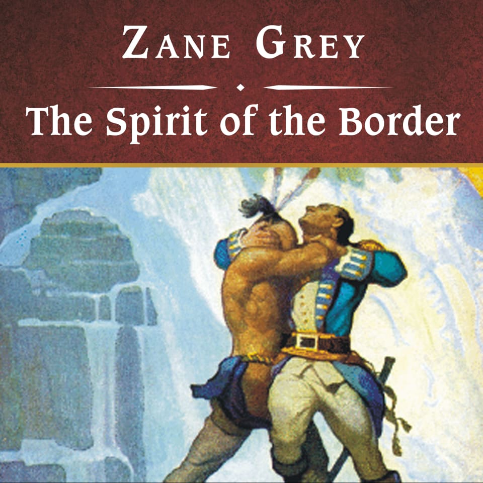 The Spirit of the Border by Zane Grey - Audiobook