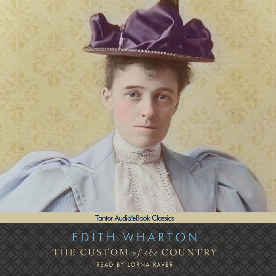 The Custom of the Country by Edith Wharton - Audiobook