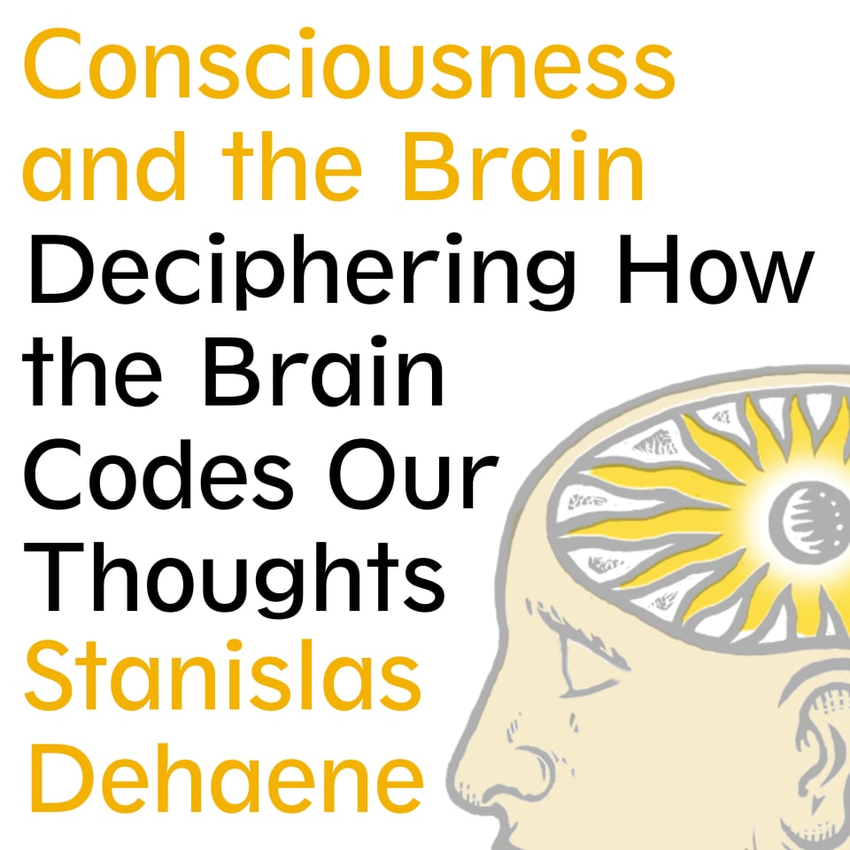 Consciousness and the Brain - Audiobook, by Stanislas Dehaene