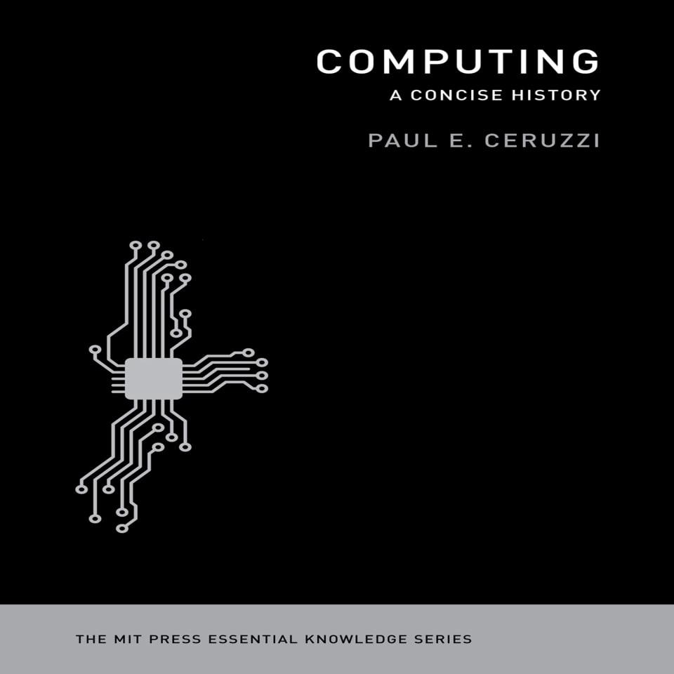 Computing: A Concise History - Audiobook, by Paul E. Ceruzzi
