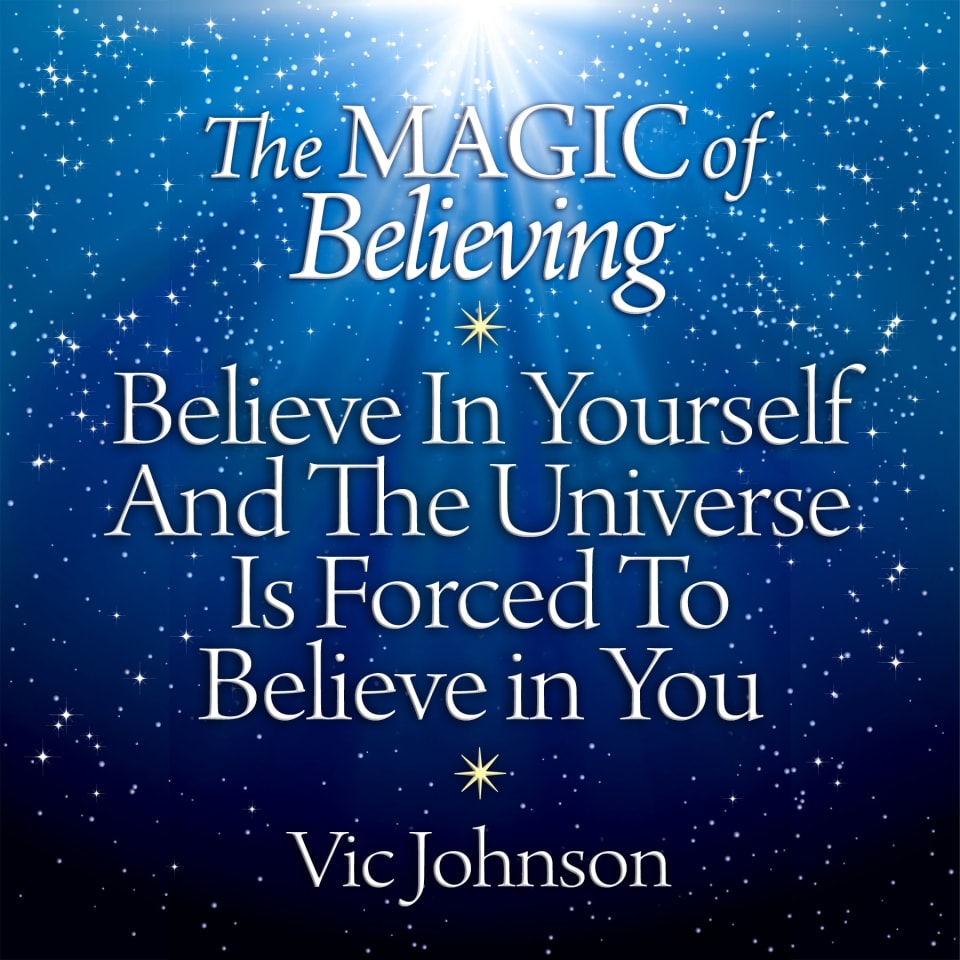 The Magic of Believing - Audiobook, by Vic Johnson