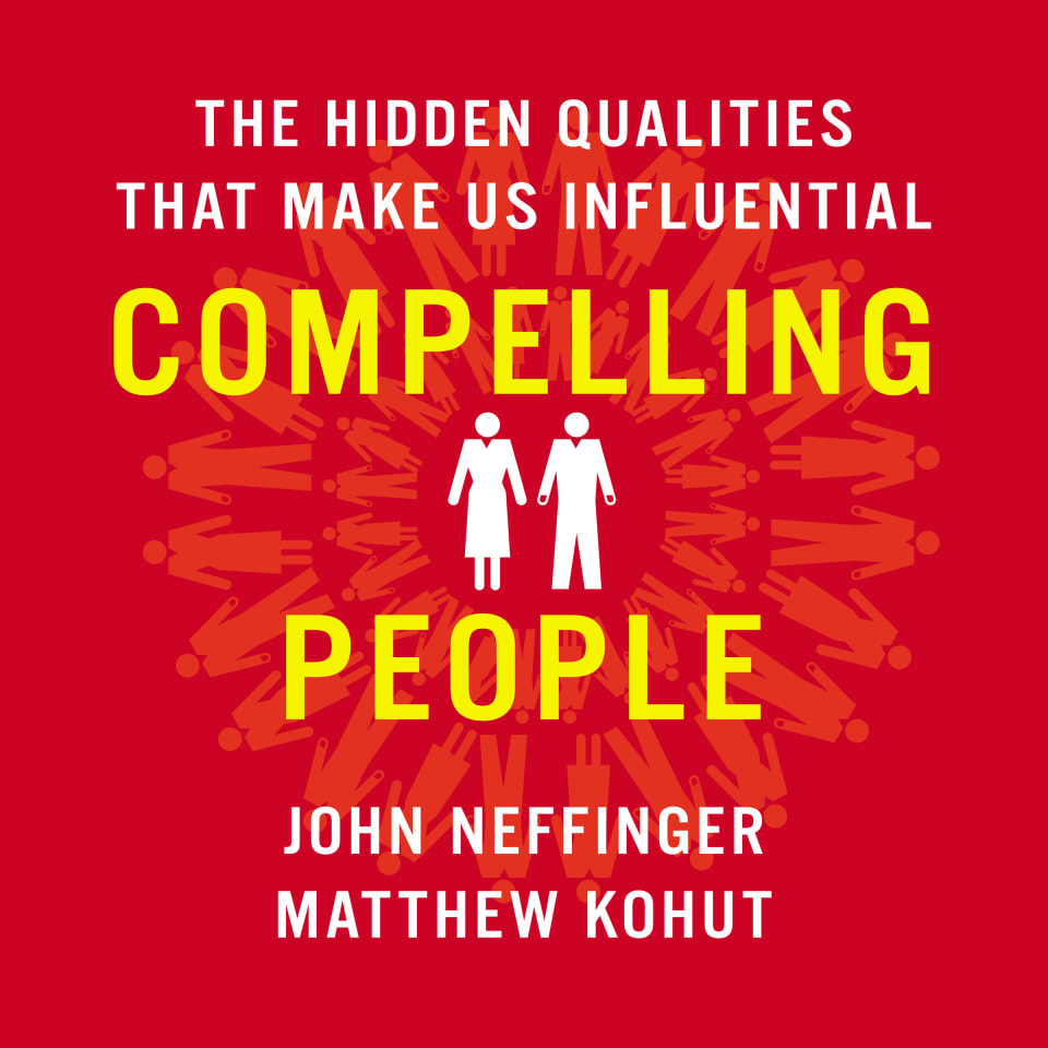 Compelling People by John Neffinger & Matthew Kohut - Audiobook