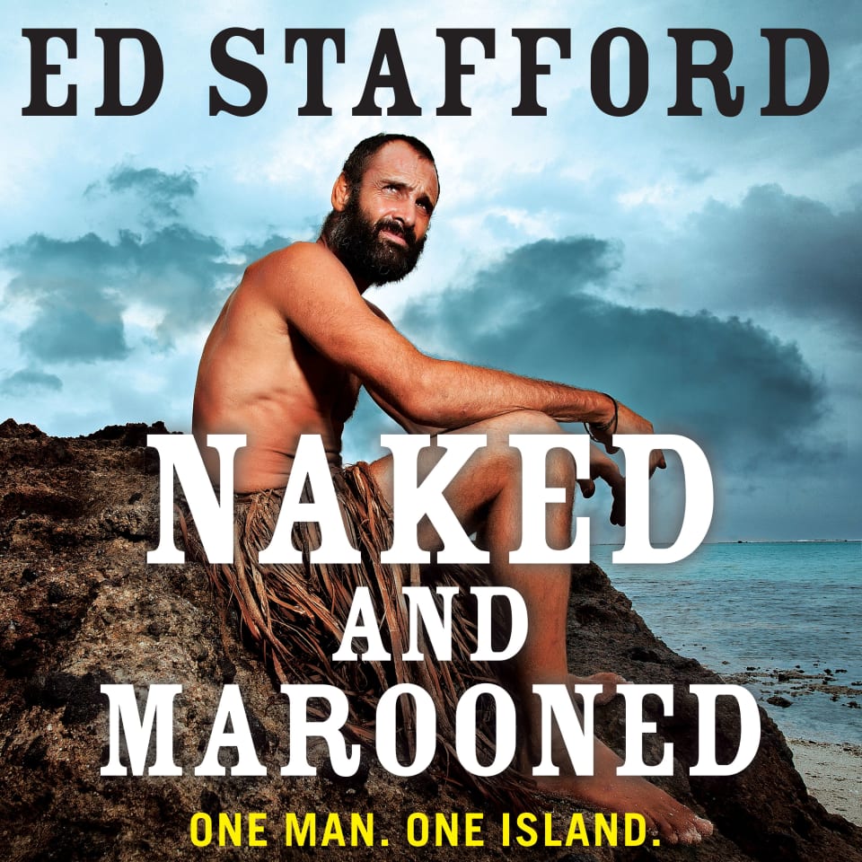 Naked and Marooned by Ed Stafford - Audiobook