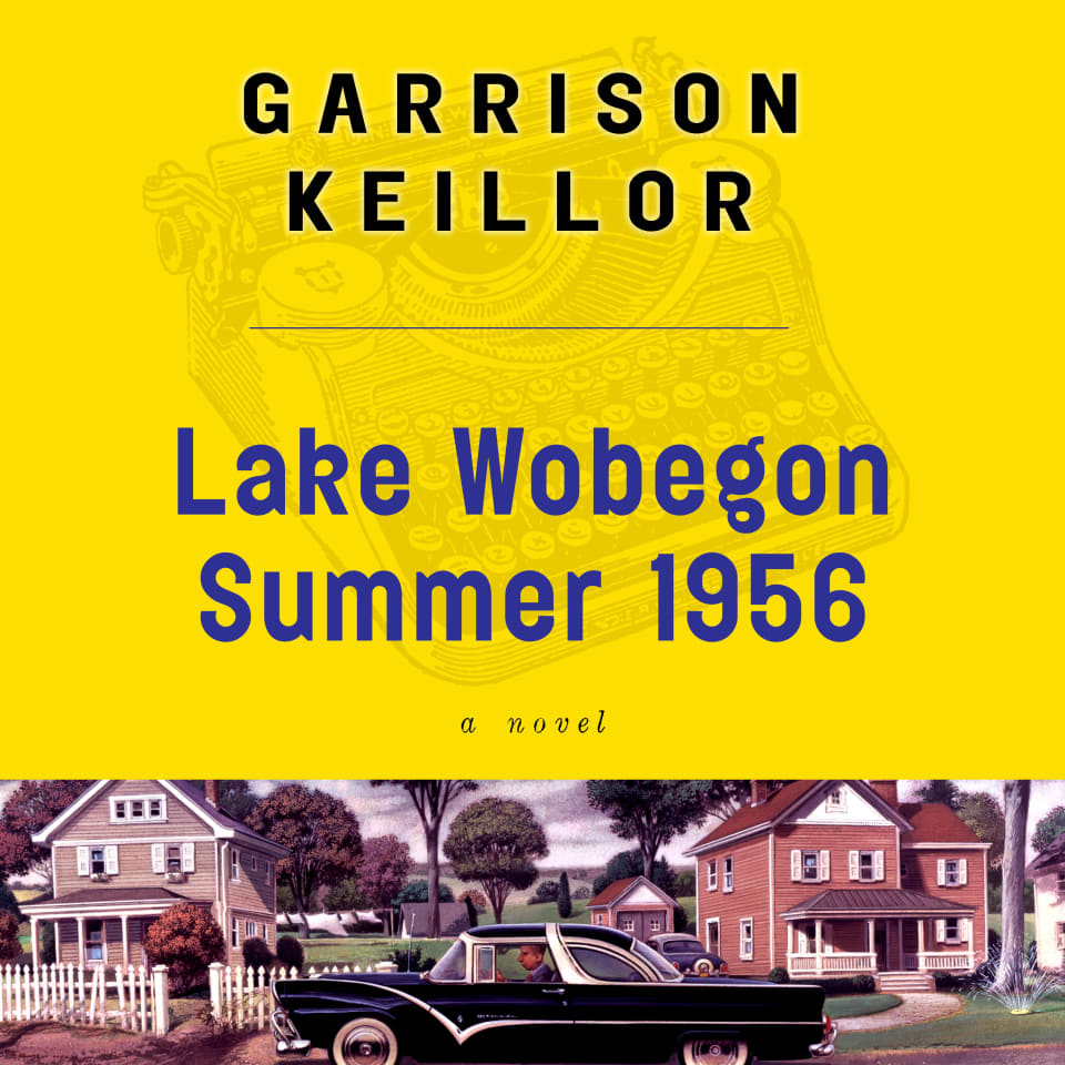 Lake Wobegon Summer 1956 Abridged  Audiobook by Garrison Keillor