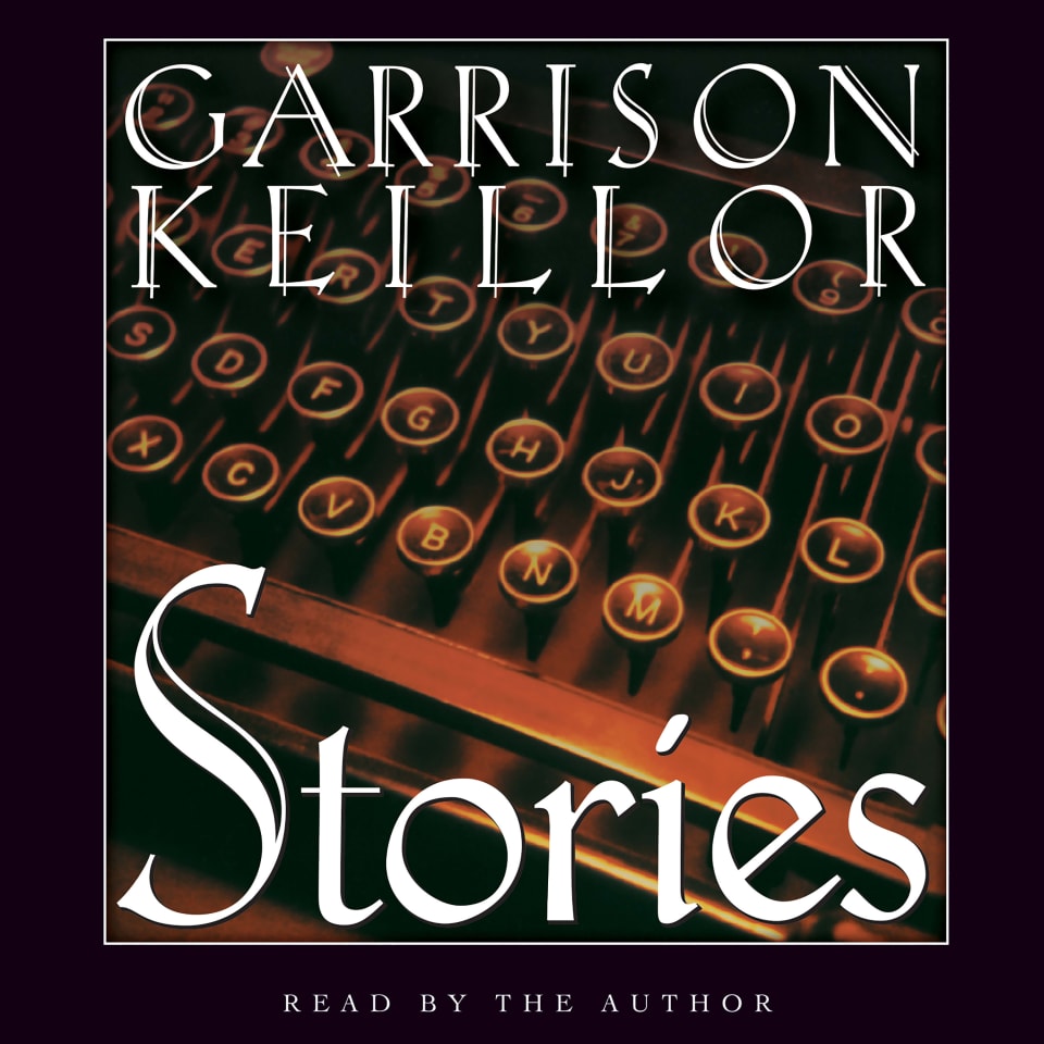 Stories  Audiobook by Garrison Keillor
